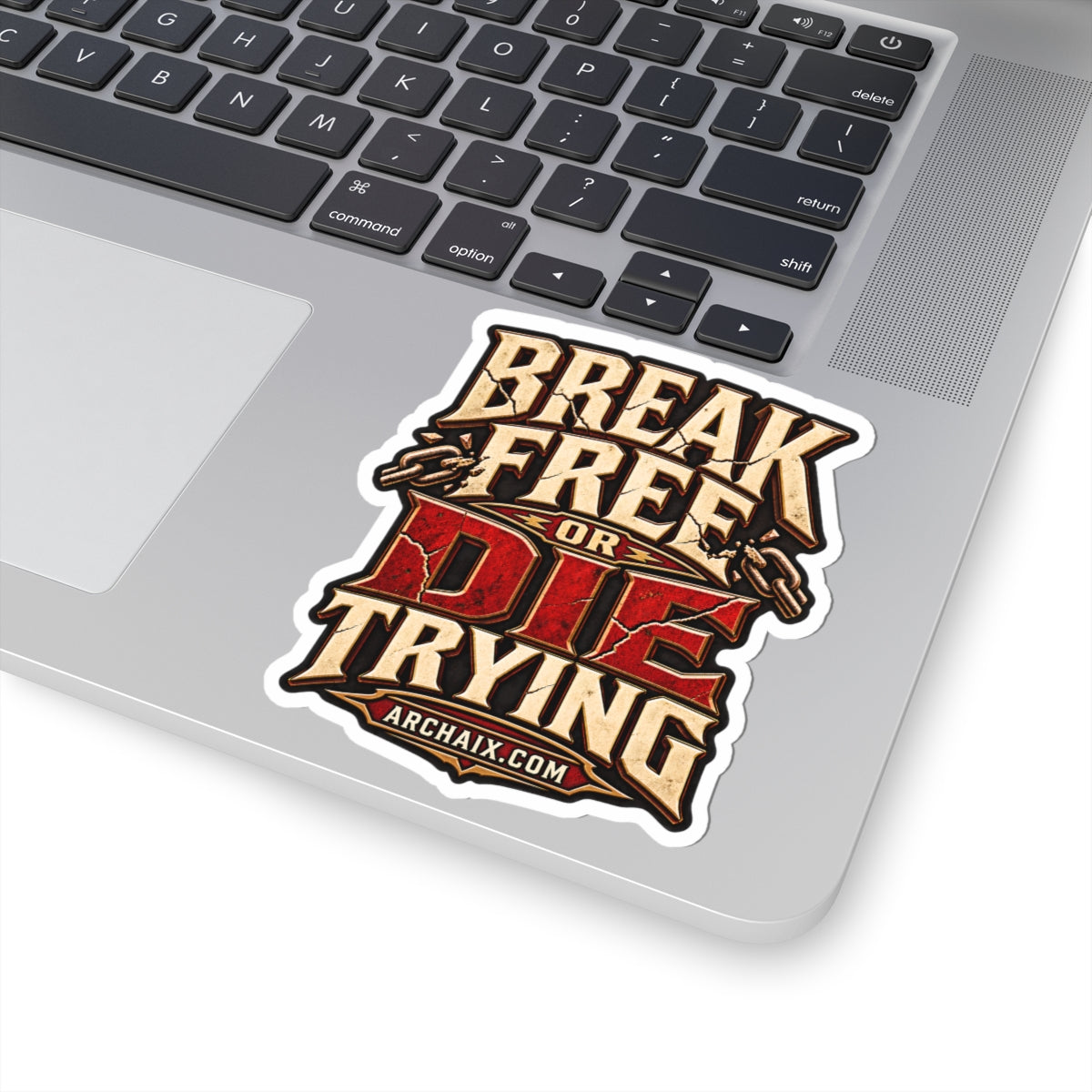 Break Free or Die Trying ARCHAIX sticker shown as a glossy vinyl decal