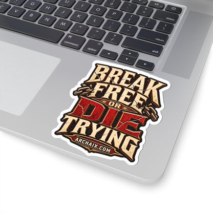 Break Free or Die Trying ARCHAIX sticker shown as a glossy vinyl decal