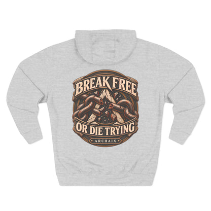 ARCHAIX Break Free or Die Trying Hoodie