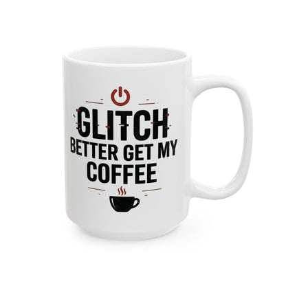 Glitch Better Get My Coffee phrase mug product image
