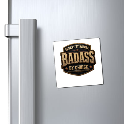 Errant by Nature, Badass by Choice magnet product close-up