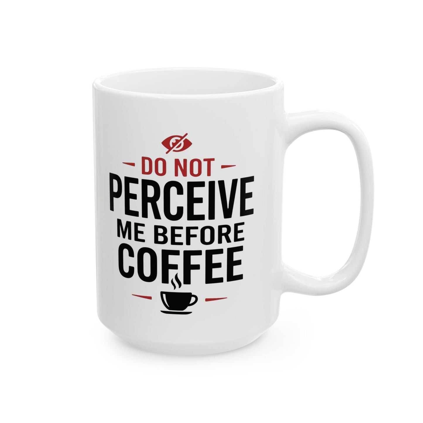Do Not Perceive Me Before Coffee phrase mug product image