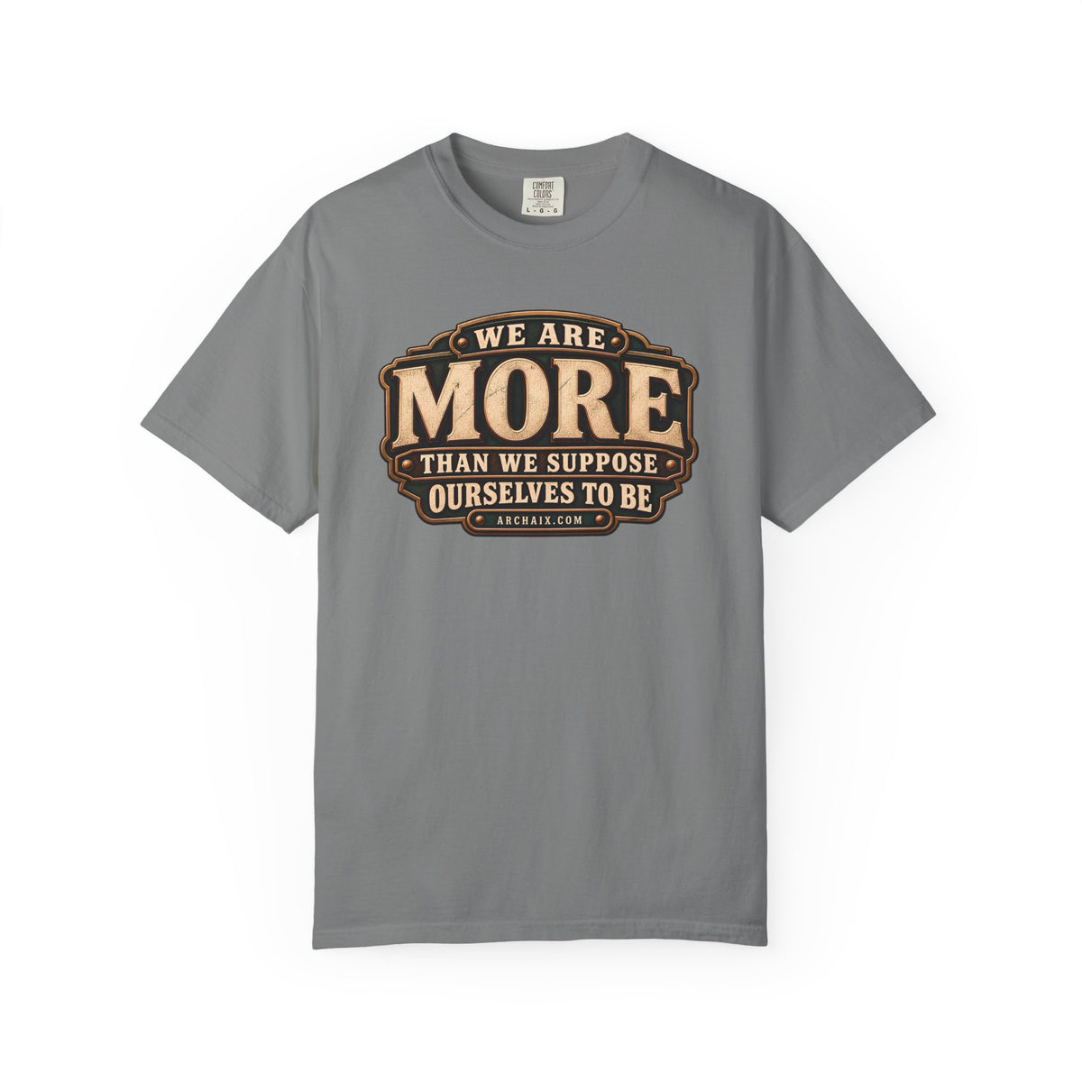 We Are More Than We Suppose Ourselves to Be T-shirt additional product view