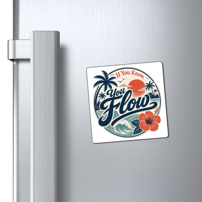 If You Know, You Flow refrigerator magnet product view