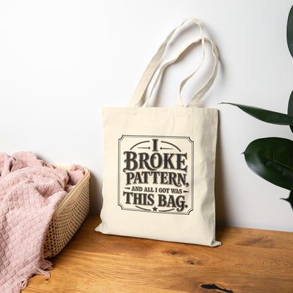 I Broke Pattern and All I Got Was This canvas tote product image