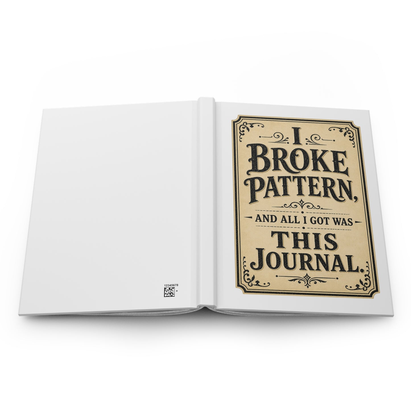 I Broke Pattern and All I Got Was This hardcover journal product image