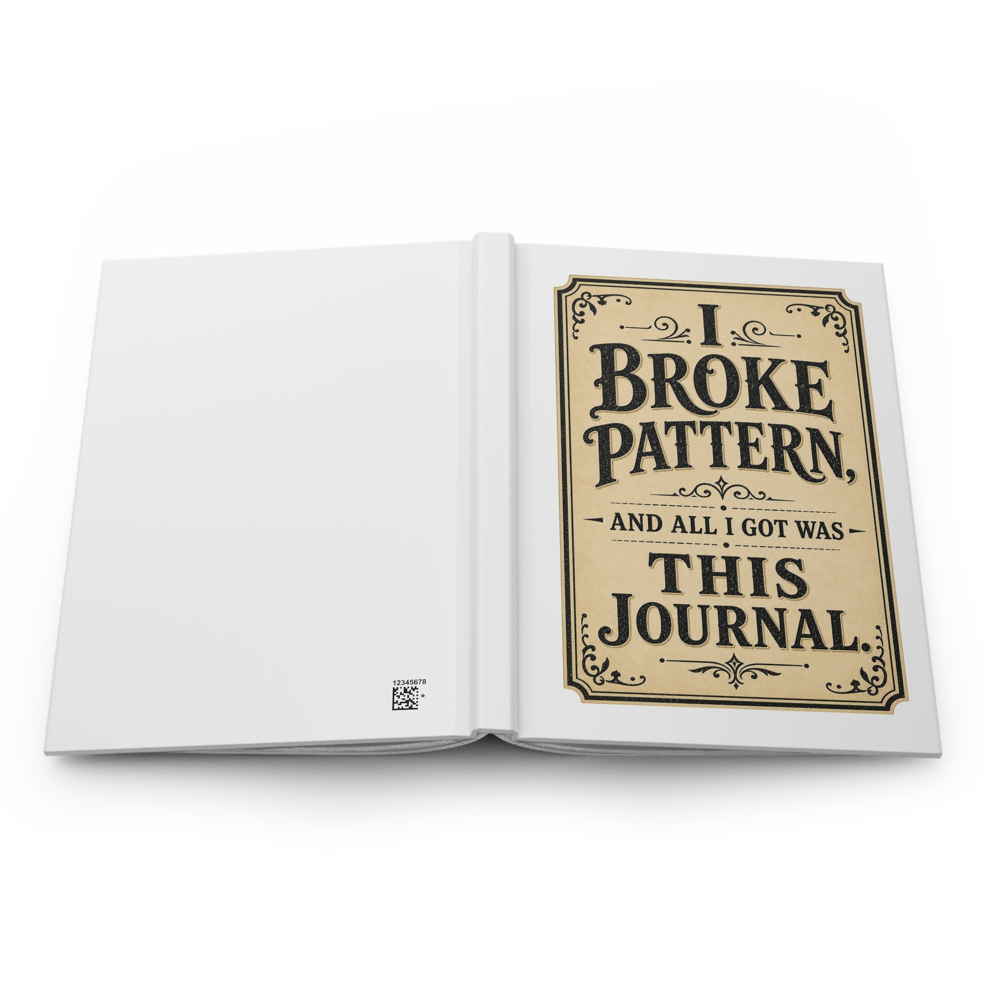 I Broke Pattern and All I Got Was This hardcover journal product image