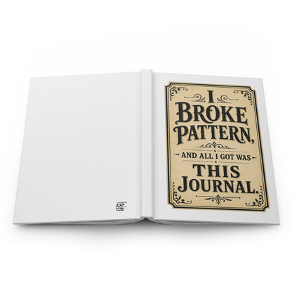 I Broke Pattern and All I Got Was This hardcover journal product image