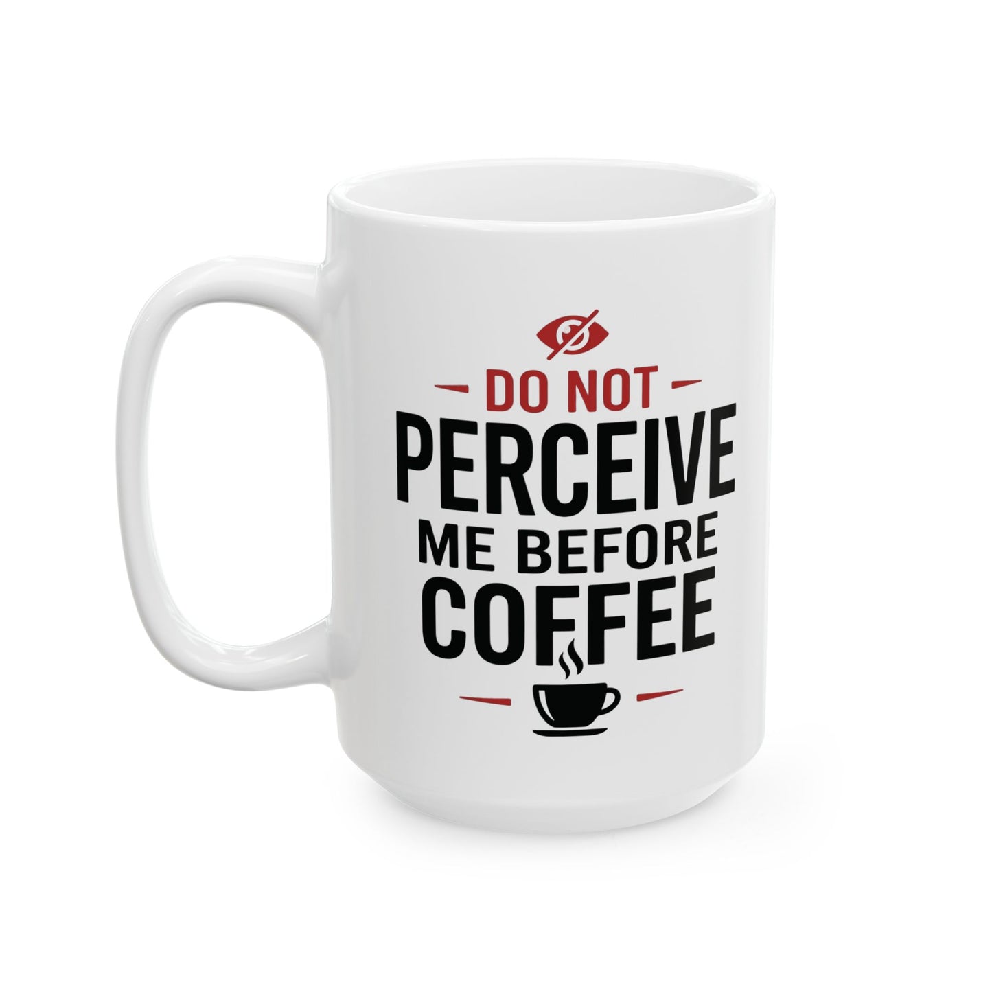 Do Not Perceive Me Before Coffee mug mockup