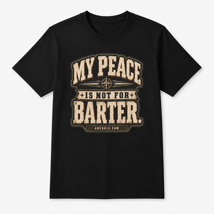 My Peace Is Not for Barter graphic T-shirt — main product mockup