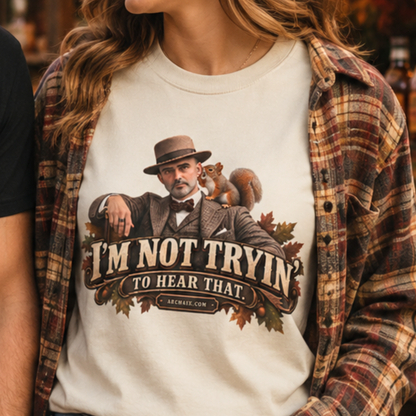I'm Not Tryin' To Hear That Jasonism fall graphic T-shirt with vintage gentleman and squirrel artwork