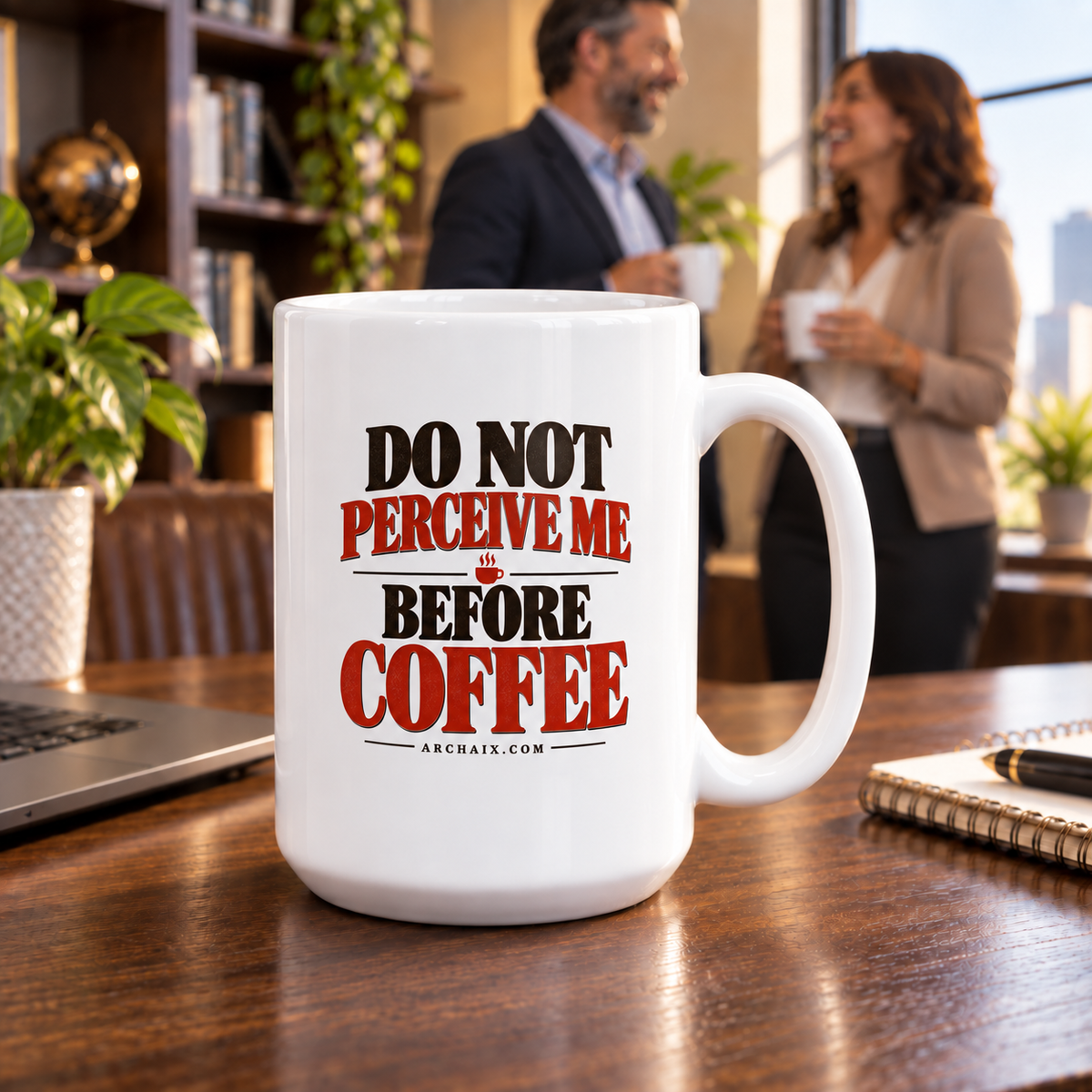 Do Not Perceive Me Before Coffee Mug