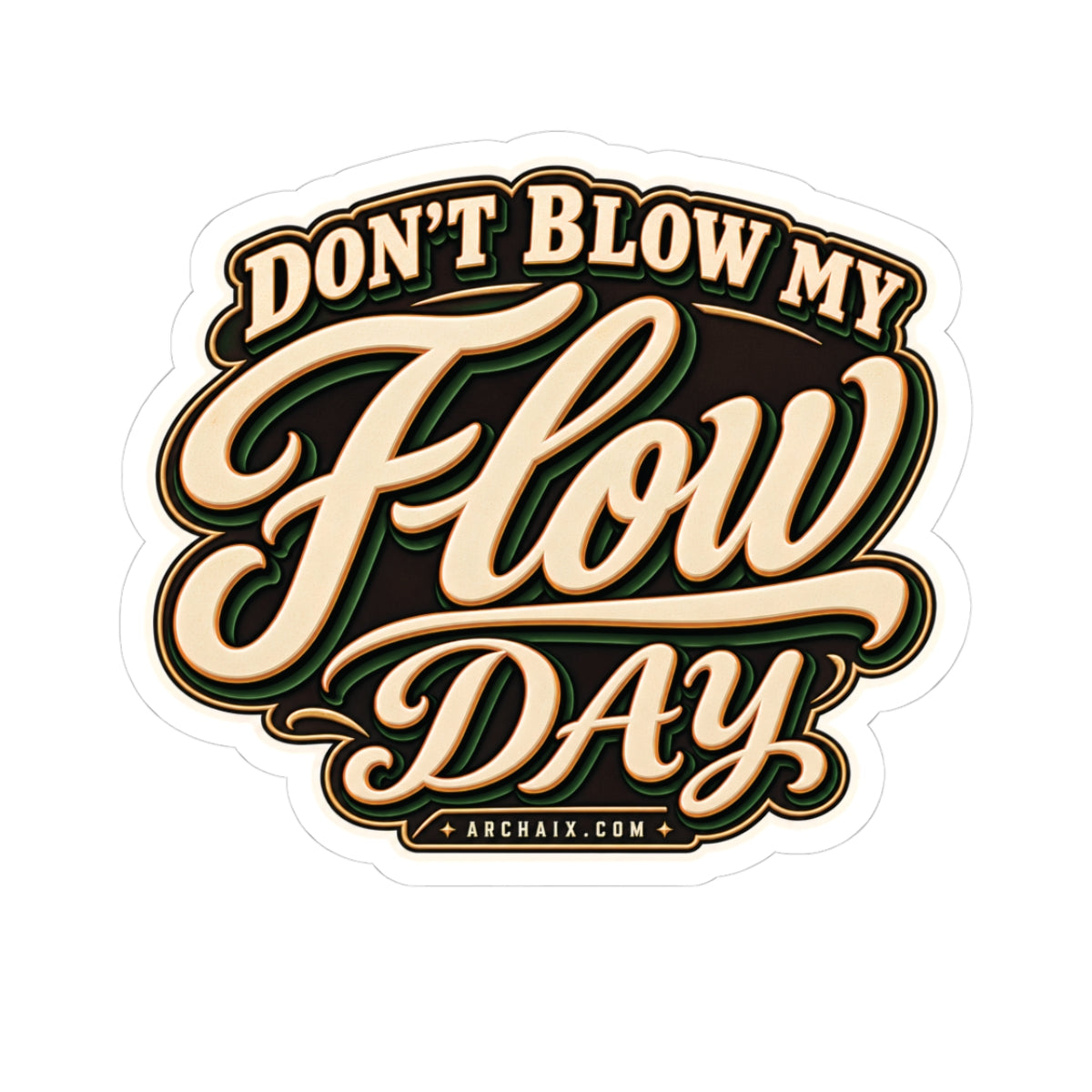 Don’t Blow My Flow Day ARCHAIX sticker — main product image