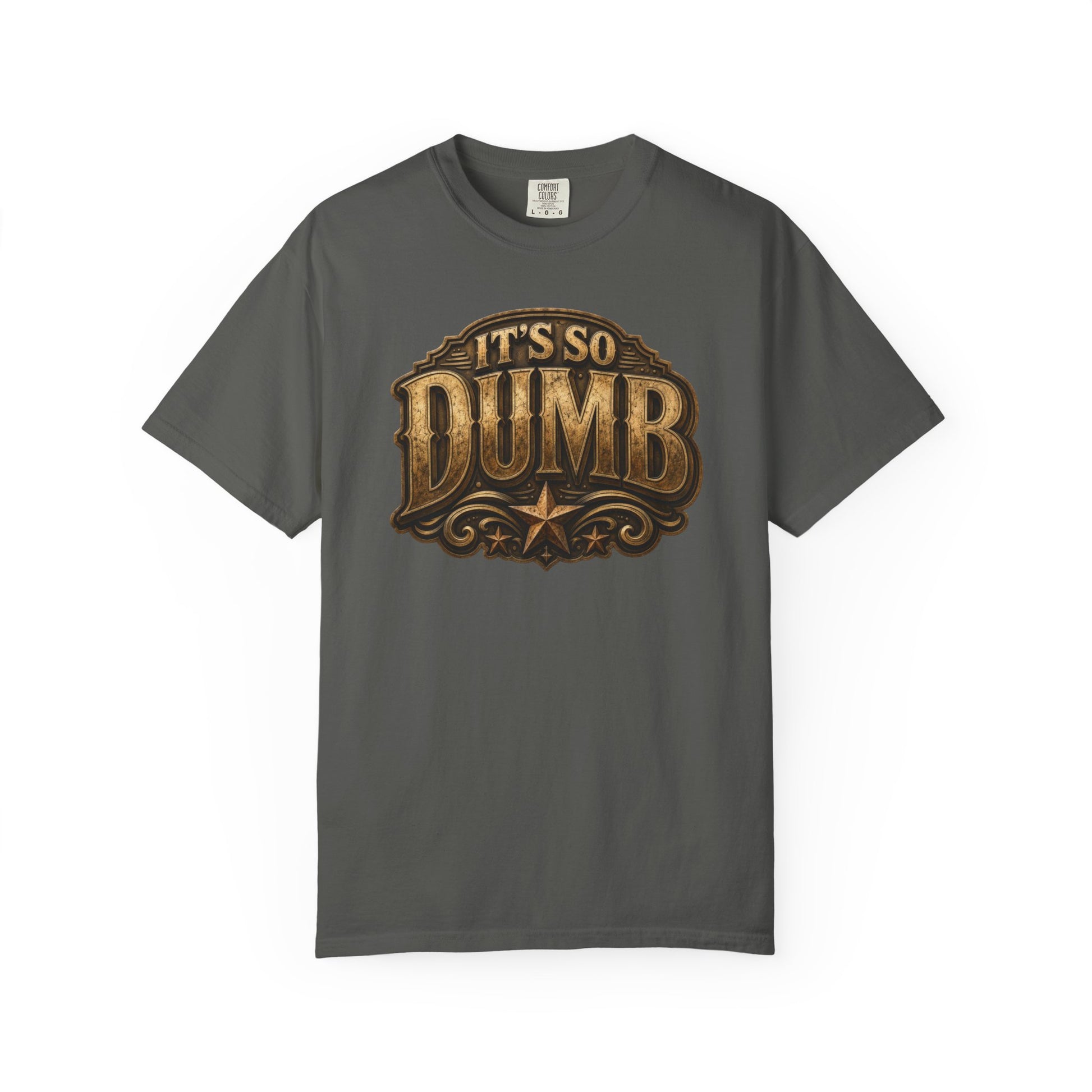 It's So Dumb T-shirt main product mockup