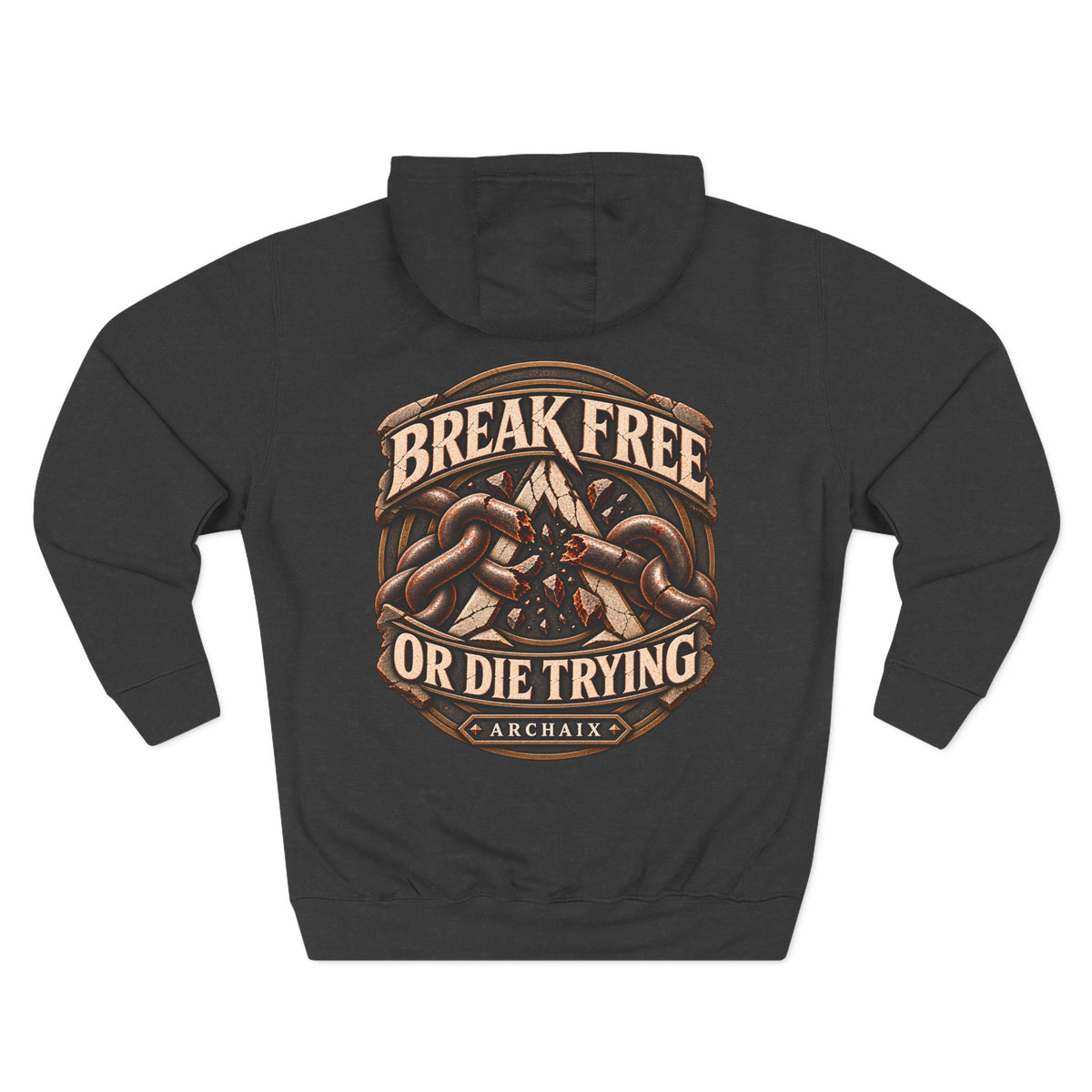 ARCHAIX Break Free or Die Trying Hoodie