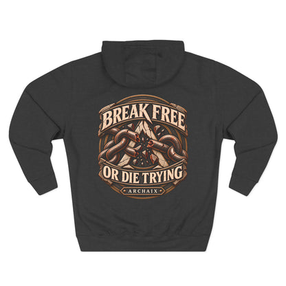 ARCHAIX Break Free or Die Trying Hoodie