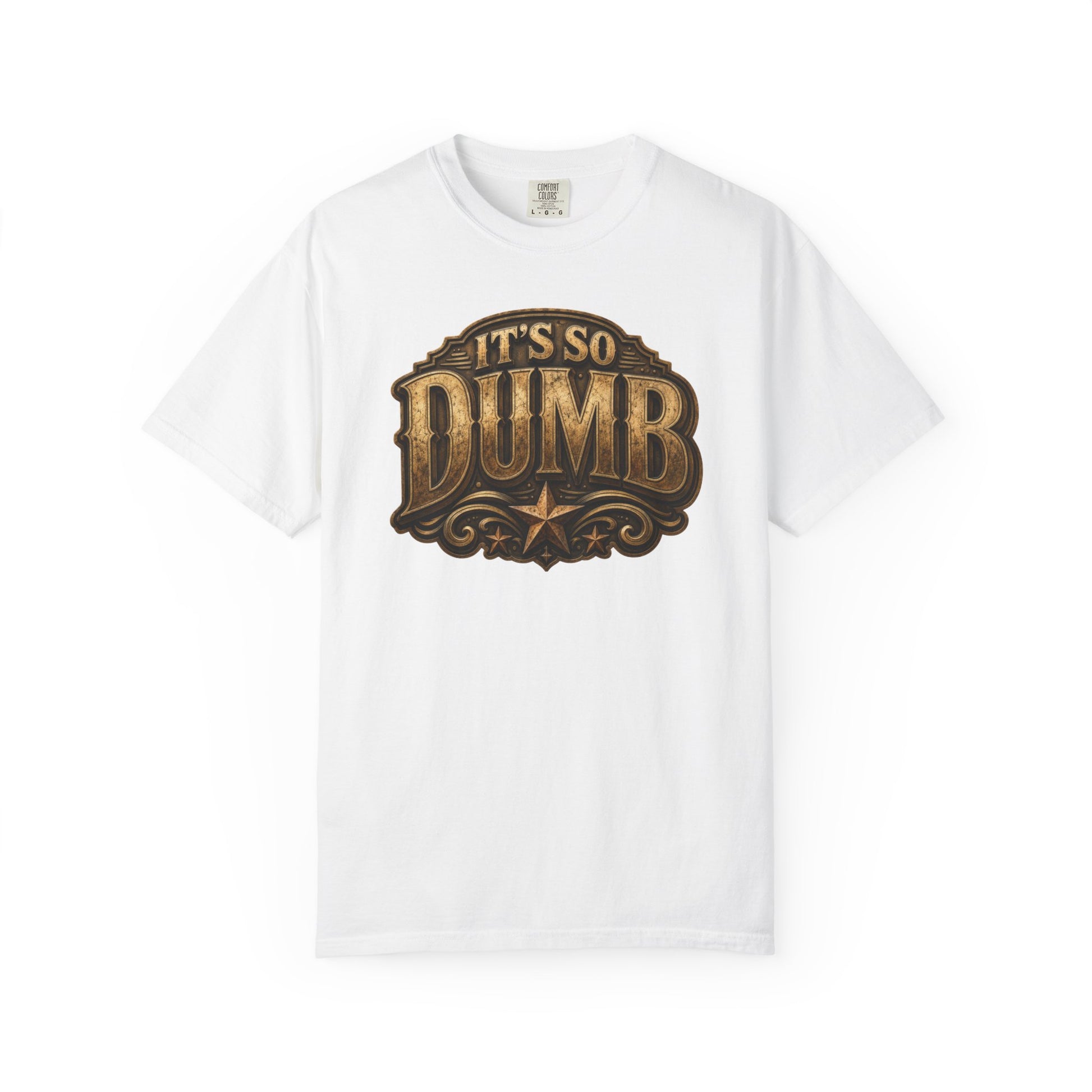 It's So Dumb T-shirt alternate product view