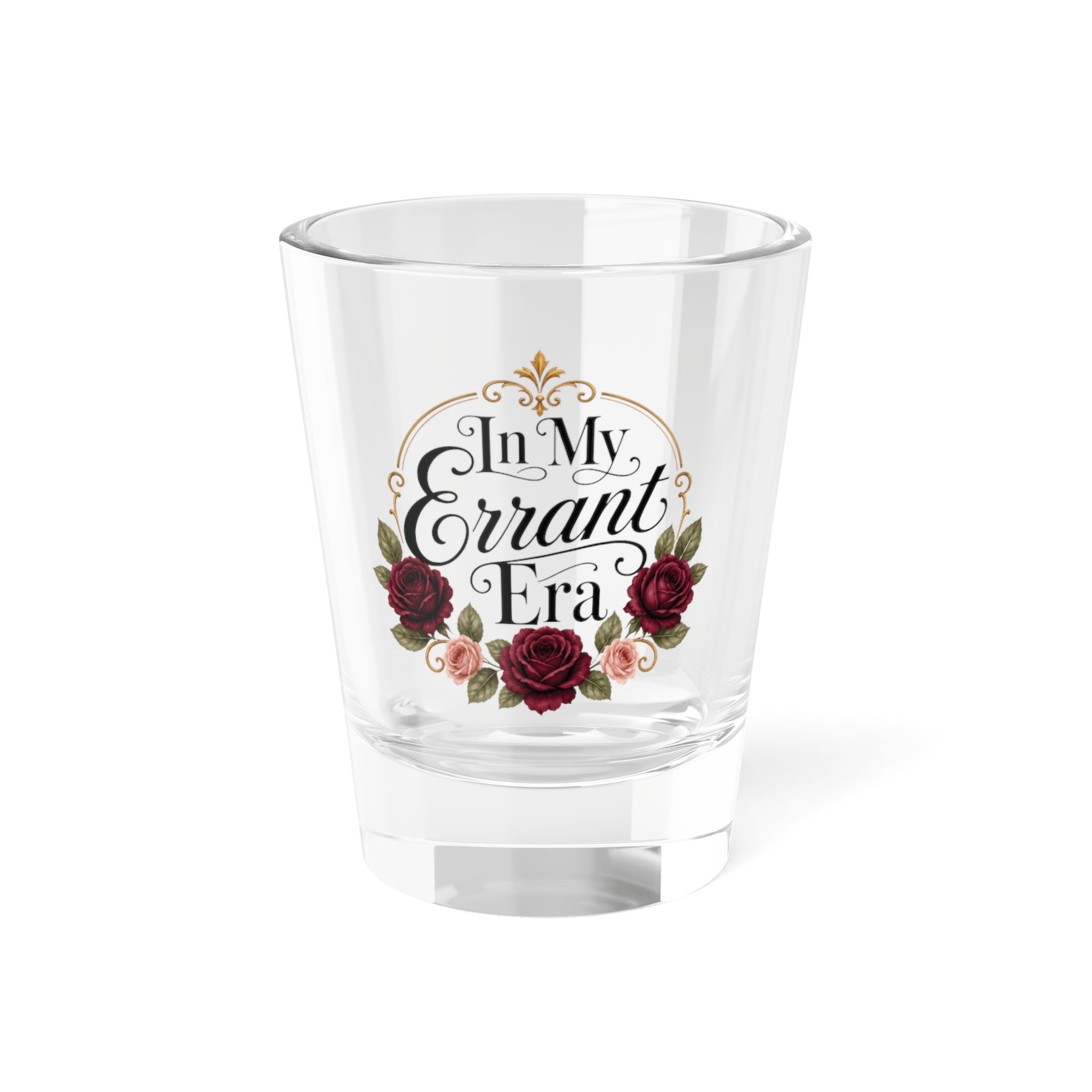 In My Errant Era vintage floral rose 1.5 oz printed shot glass