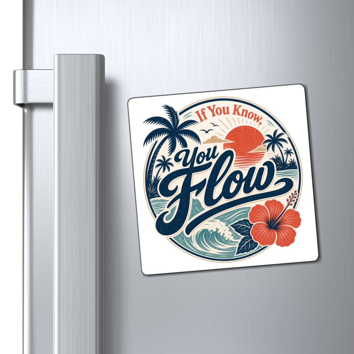 ARCHAIX If You Know, You Flow fridge magnet lifestyle view