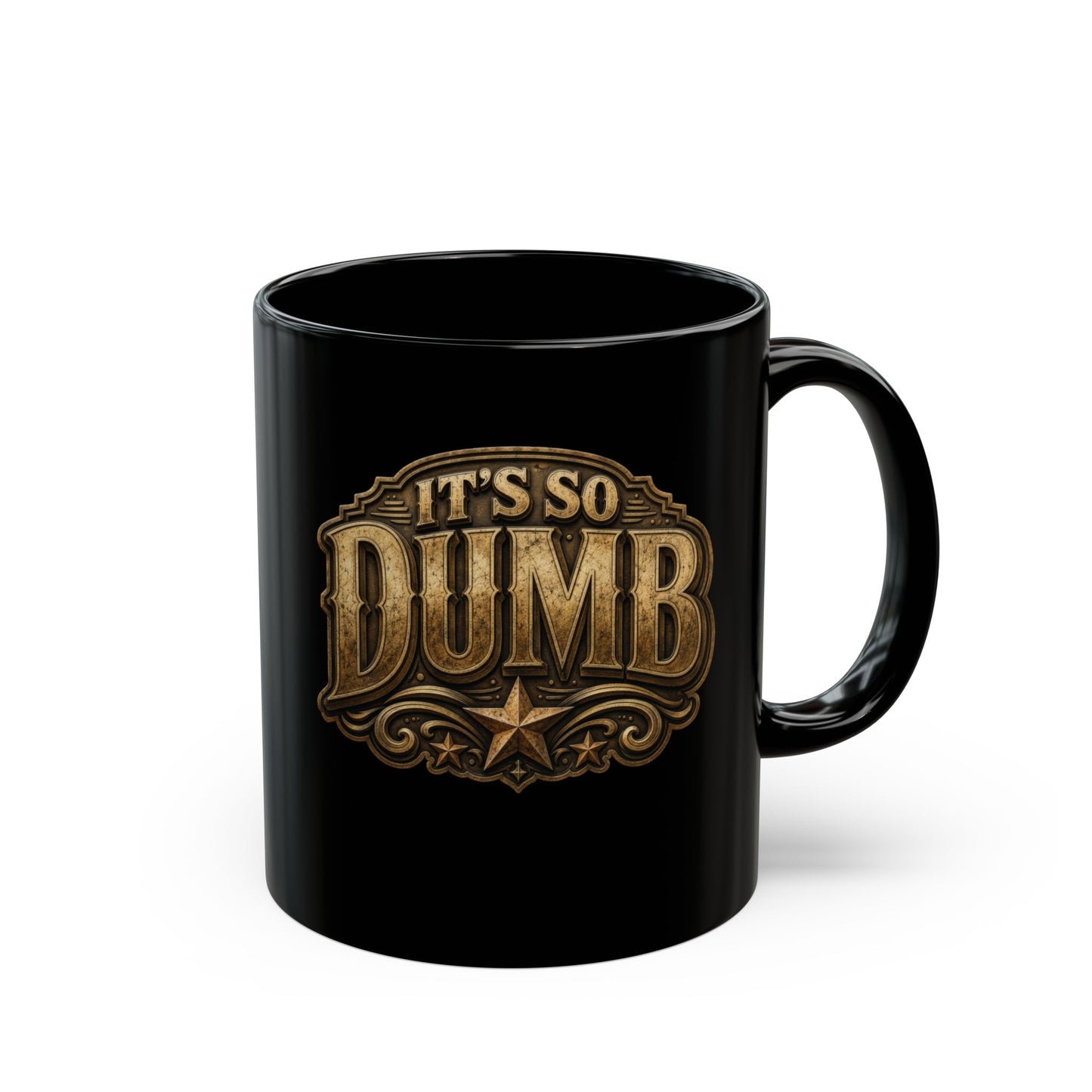 It's So Dumb black ceramic mug with vintage gold script — main product view