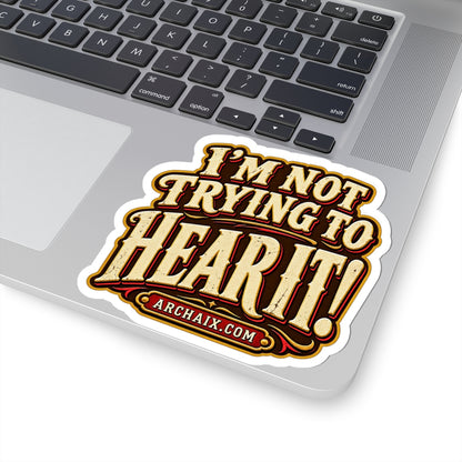 I’m Not Trying to Hear It distressed retro sticker mockup