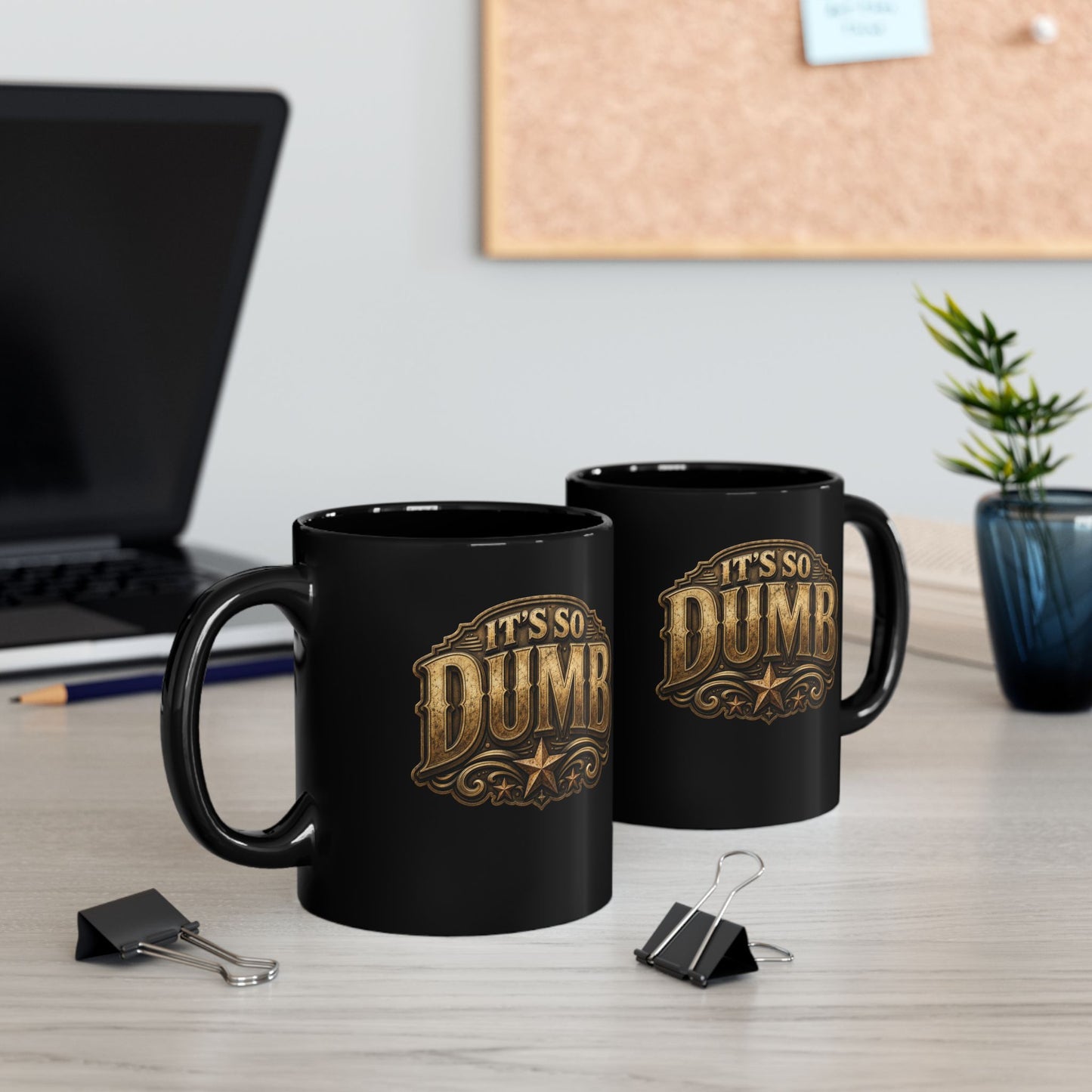 It's So Dumb black ceramic mug showing the vintage script design