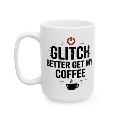 Glitch Better Get My Coffee mug mockup