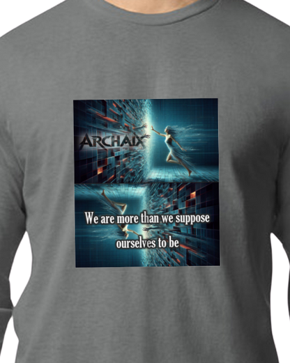 We Are More...Long Sleeve T-Shirt